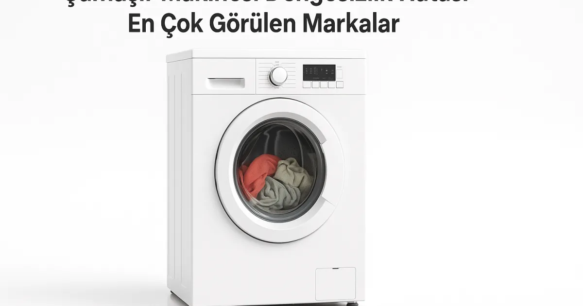 Çamaşır makinesi dengesizlik hatası ile ilgili bilgiler